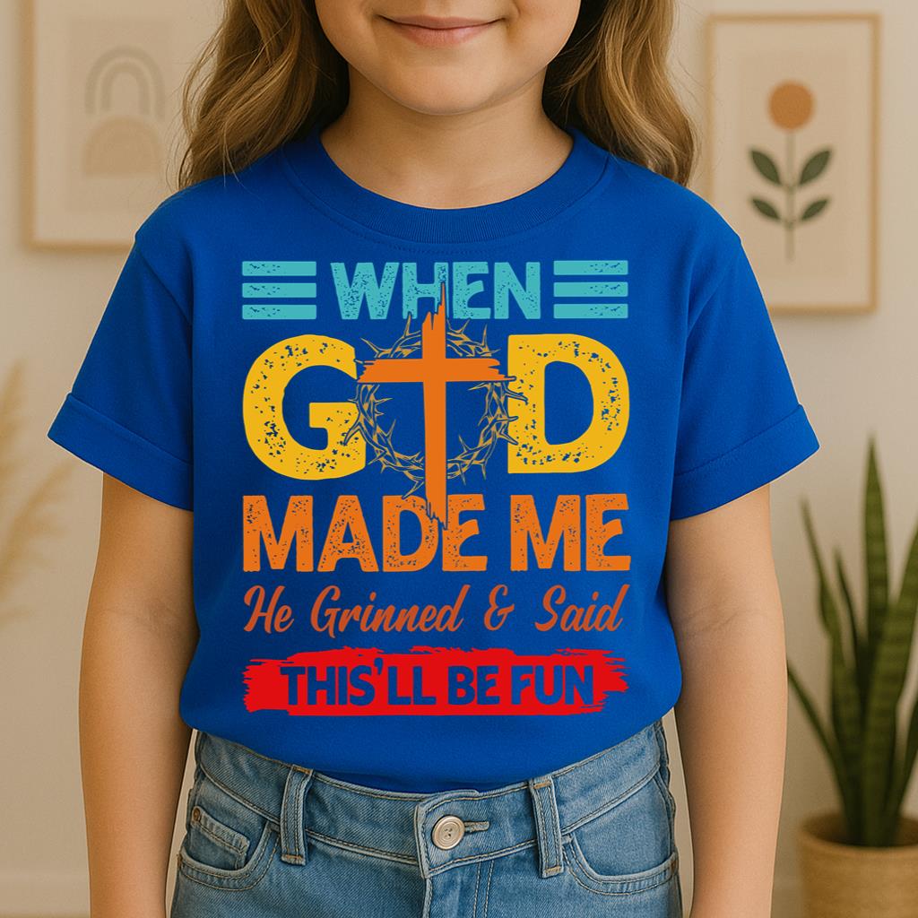 When God Made Me He Grinned And Said This'll Be Fun 38