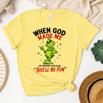 When God Made Me He Grinned And Said This'll Be Fun 39