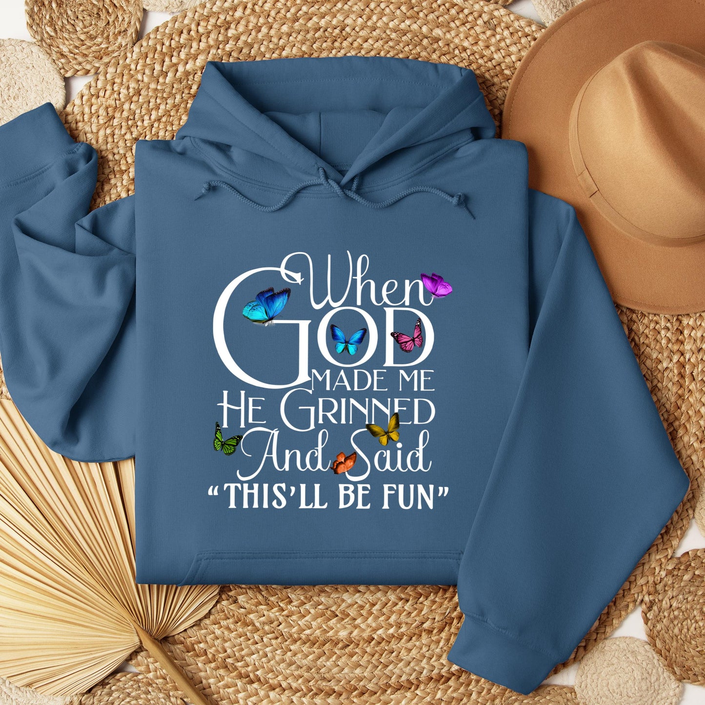 When God Made Me He Grinned And Said This'll Be Fun Butterflies