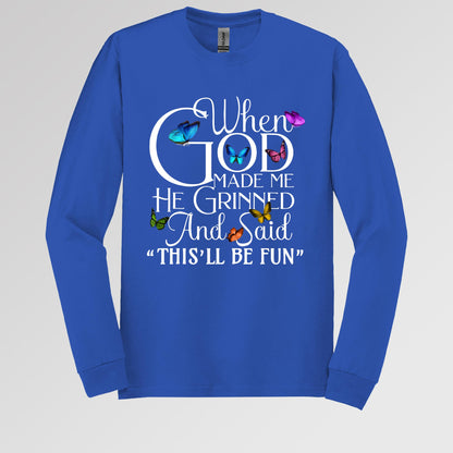 When God Made Me He Grinned And Said This'll Be Fun Butterflies