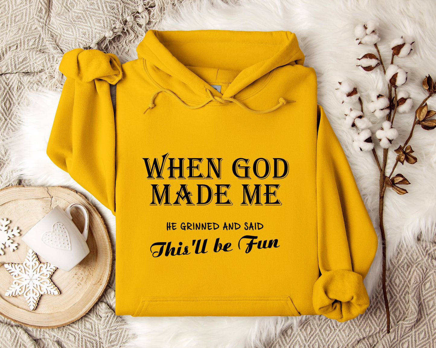 When God Made Me He Grinned And Said This'll Be Fun Hoodie