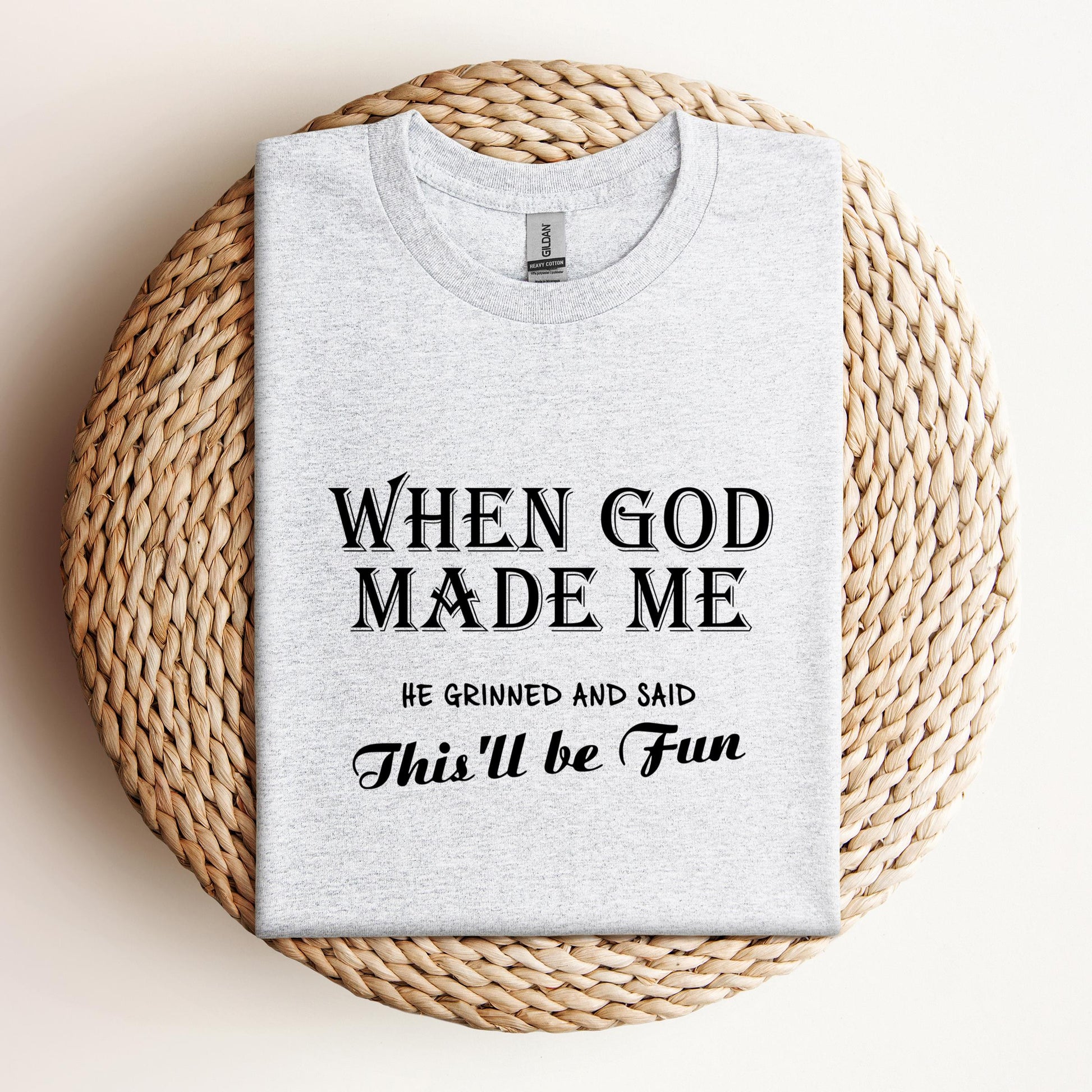 When God Made Me He Grinned And Said This'll Be Fun Youth T-Shirt