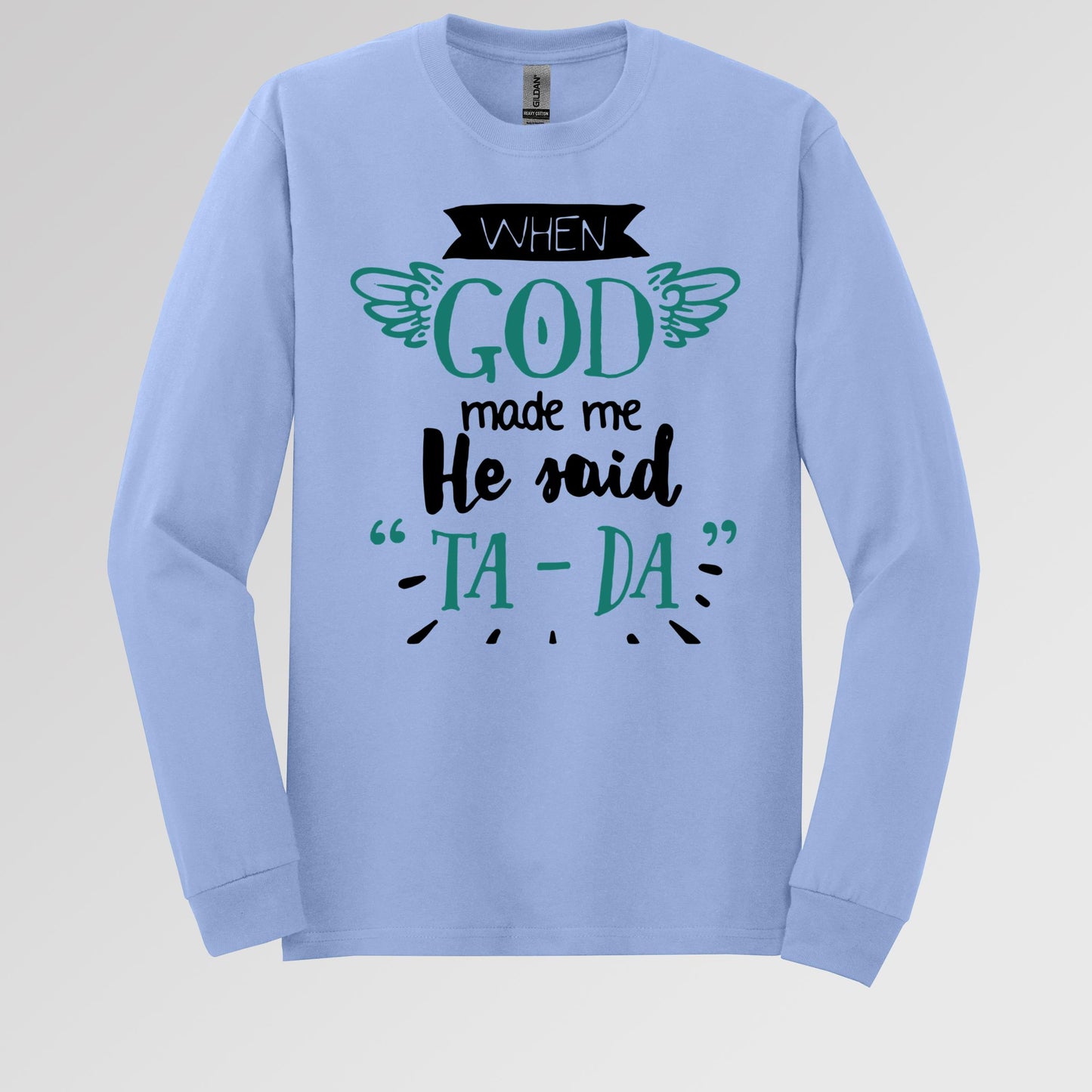 When God Made Me He Said Ta-Da 01