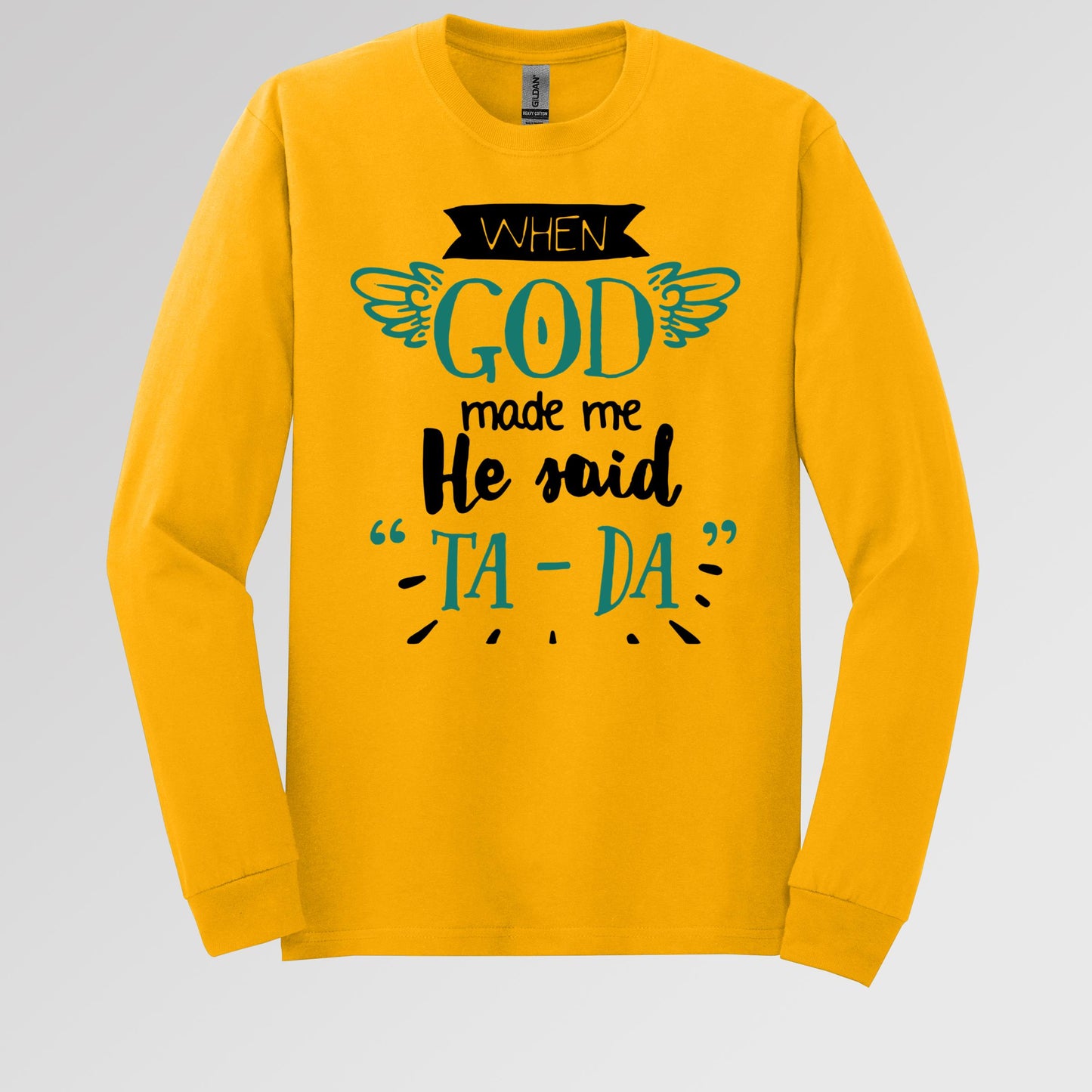 When God Made Me He Said Ta-Da 01