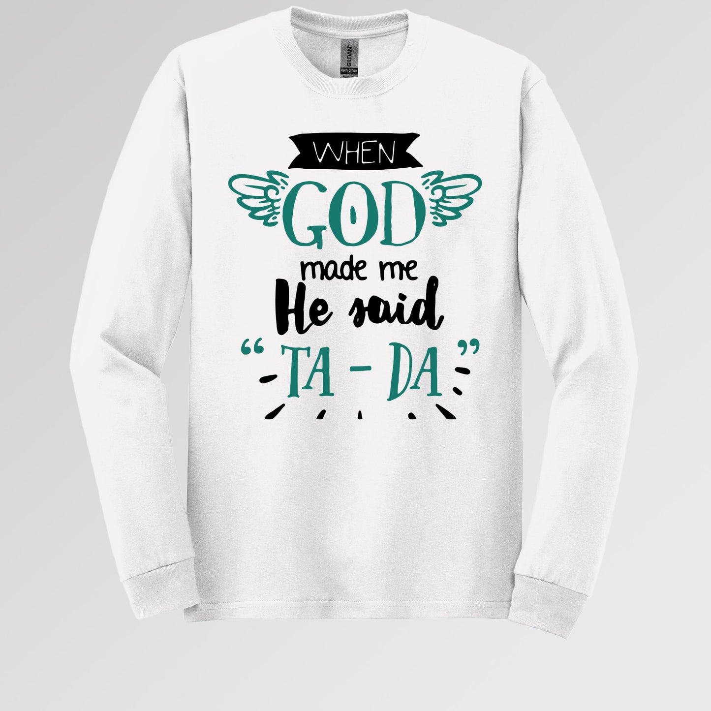 When God Made Me He Said Ta-Da 01