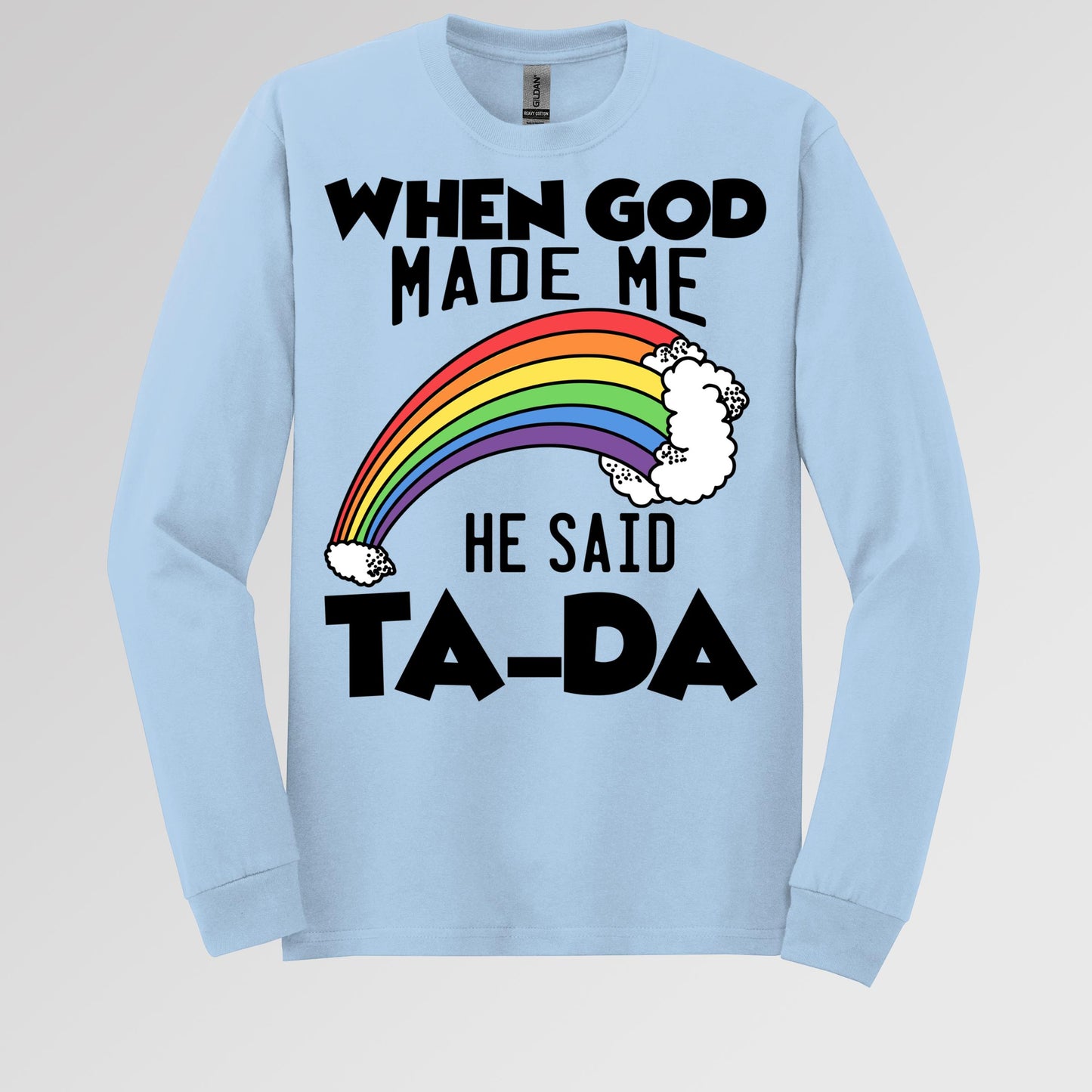 When God Made Me He Said Ta-Da 02
