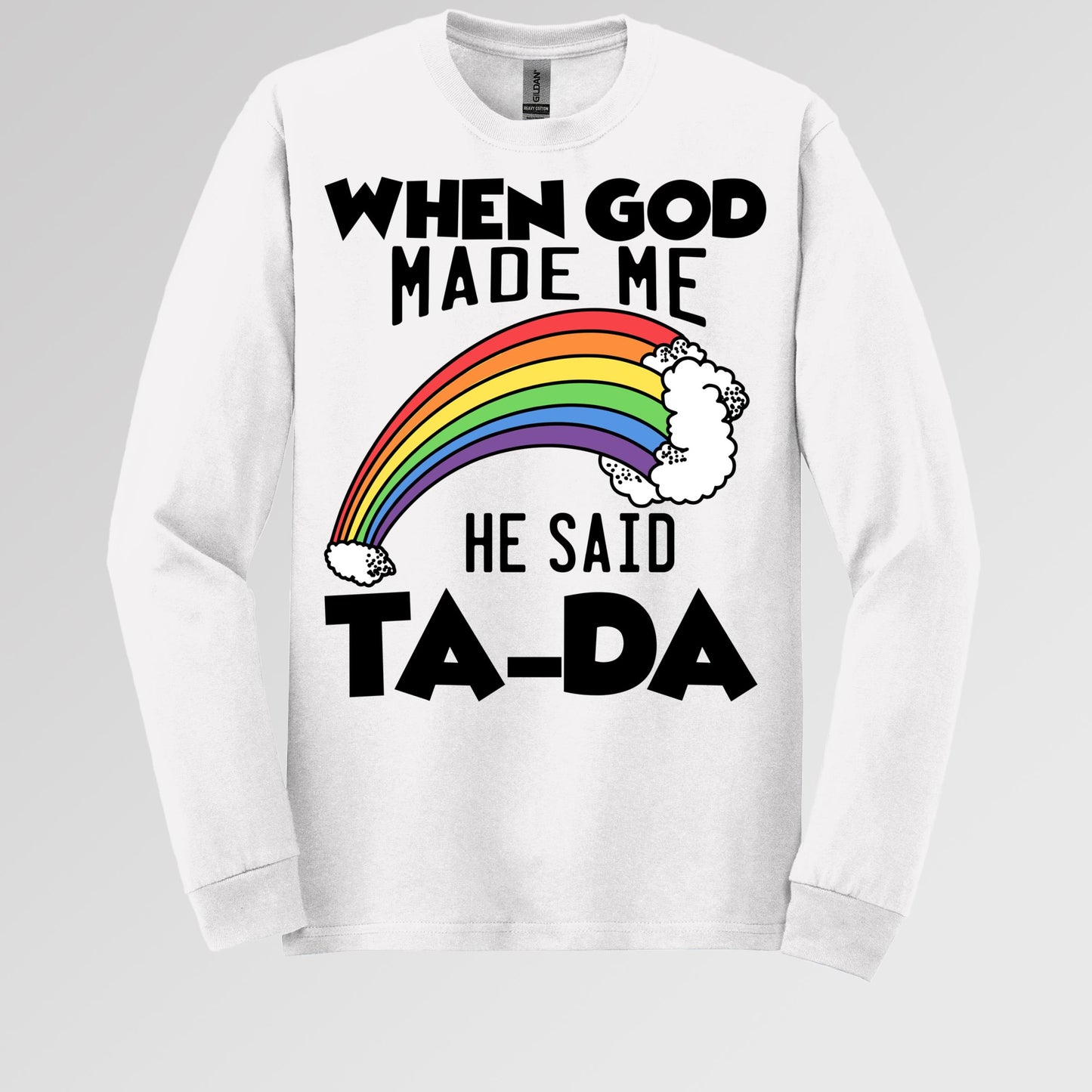 When God Made Me He Said Ta-Da 02