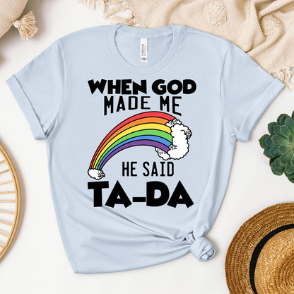 When God Made Me He Said Ta-Da 02