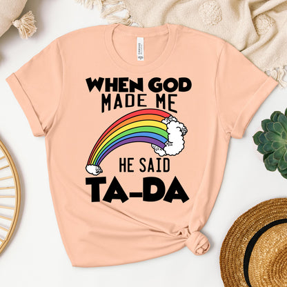 When God Made Me He Said Ta-Da 02