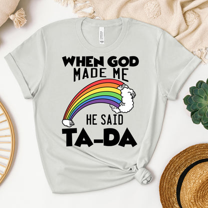 When God Made Me He Said Ta-Da 02