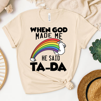 When God Made Me He Said Ta-Da 02