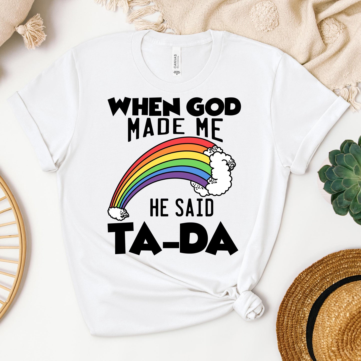When God Made Me He Said Ta-Da 02