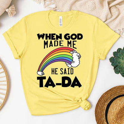 When God Made Me He Said Ta-Da 02