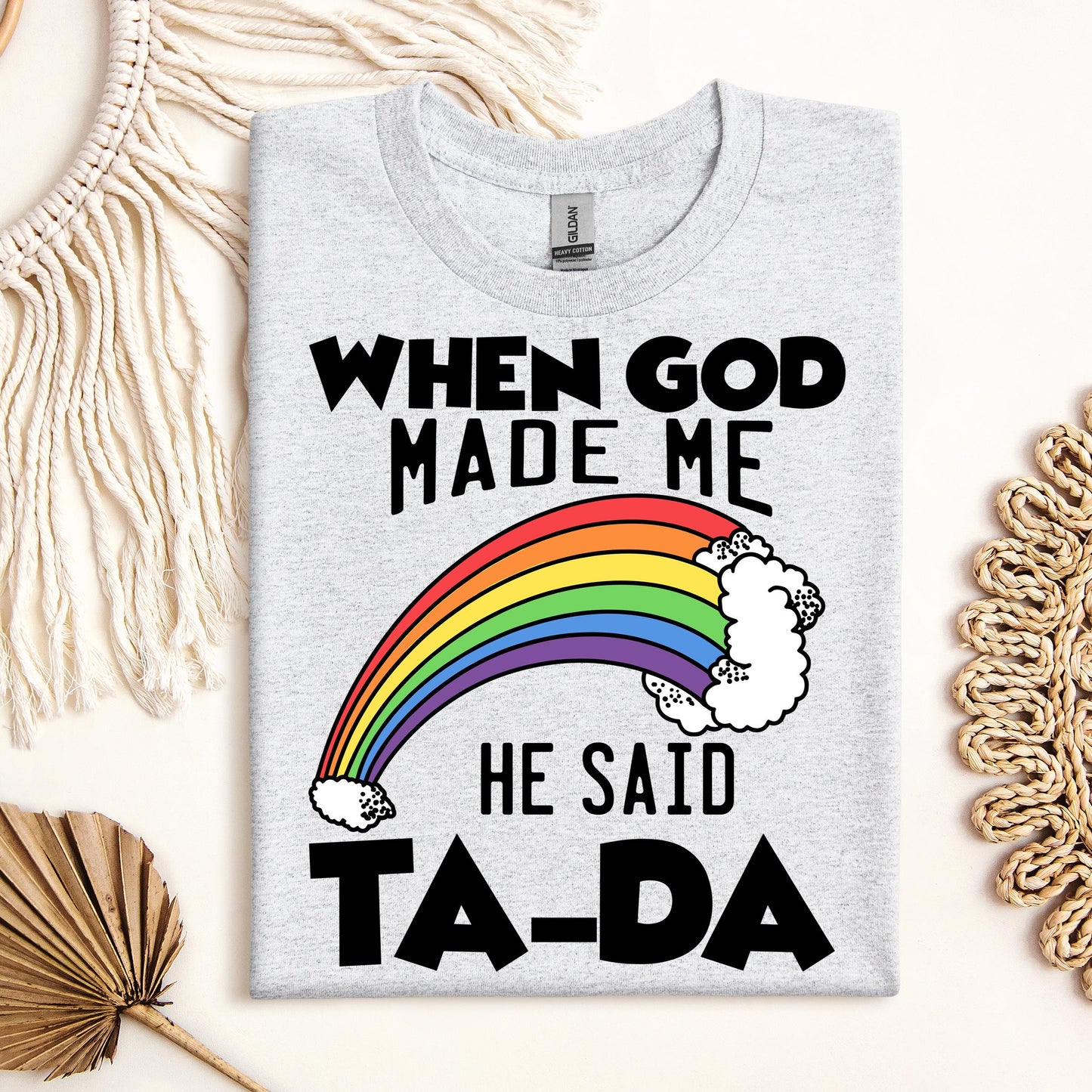 When God Made Me He Said Ta-Da 02