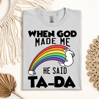 When God Made Me He Said Ta-Da 02