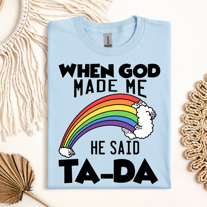 When God Made Me He Said Ta-Da 02
