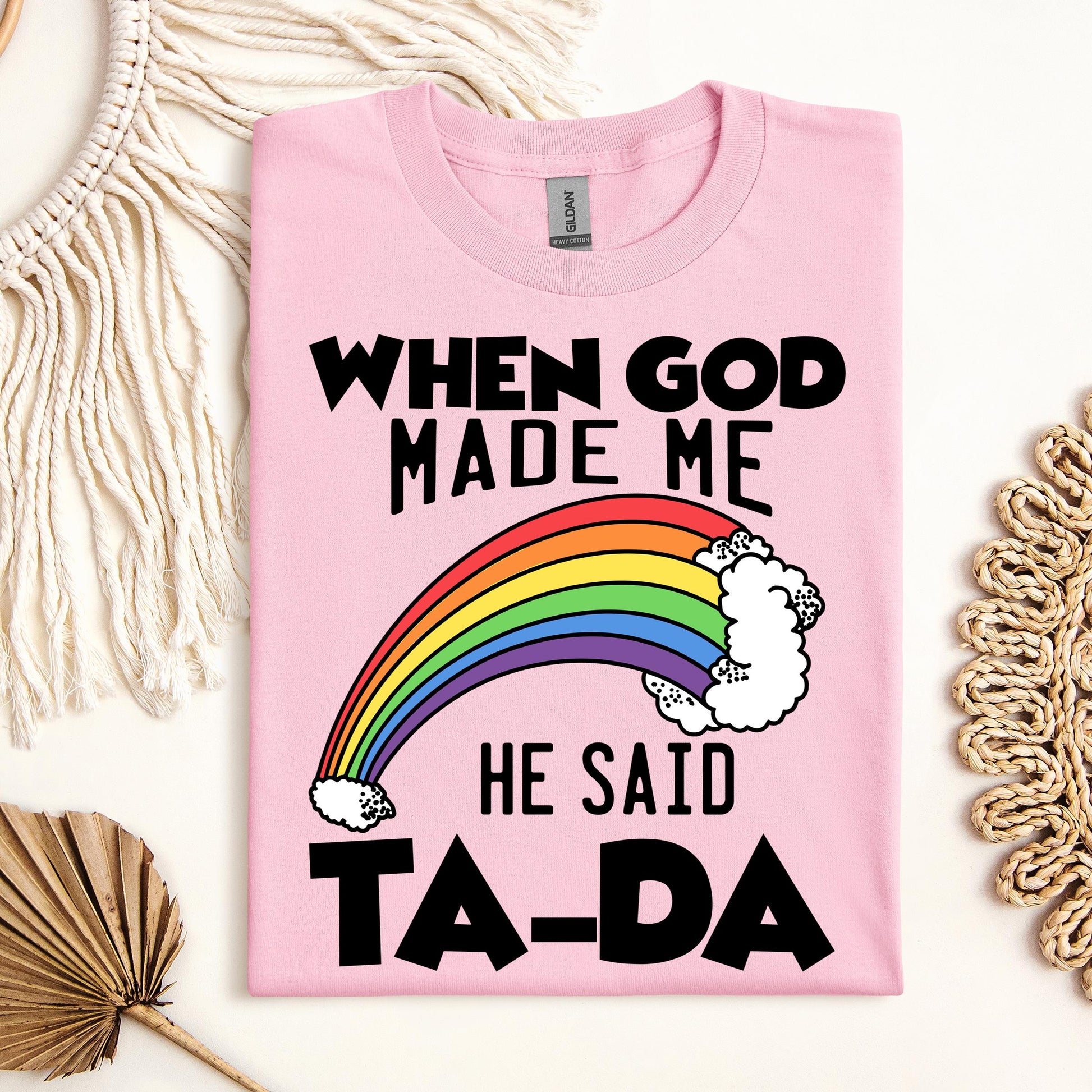 When God Made Me He Said Ta-Da 02