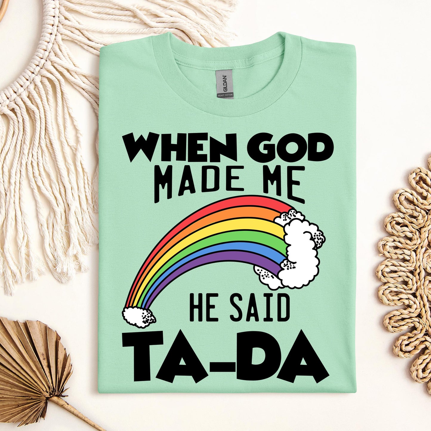 When God Made Me He Said Ta-Da 02