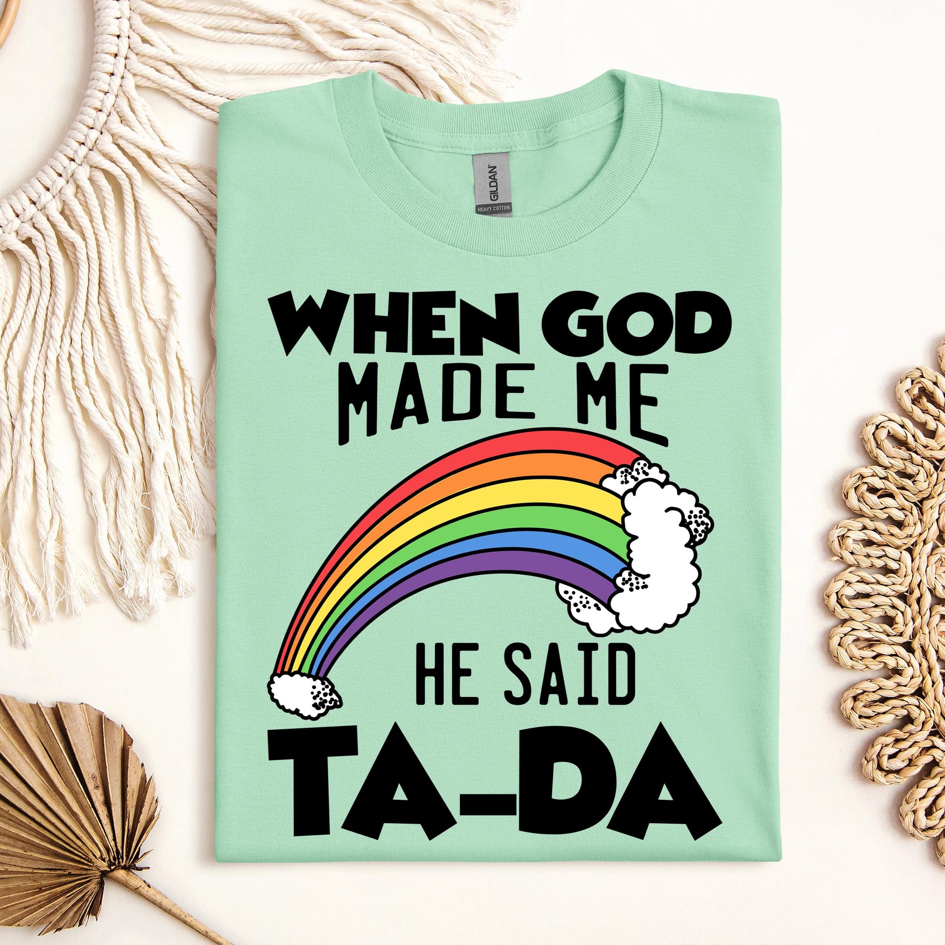 When God Made Me He Said Ta-Da 02