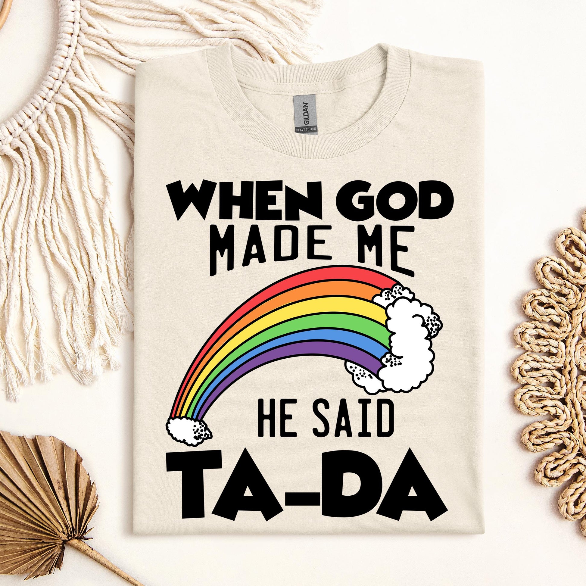 When God Made Me He Said Ta-Da 02