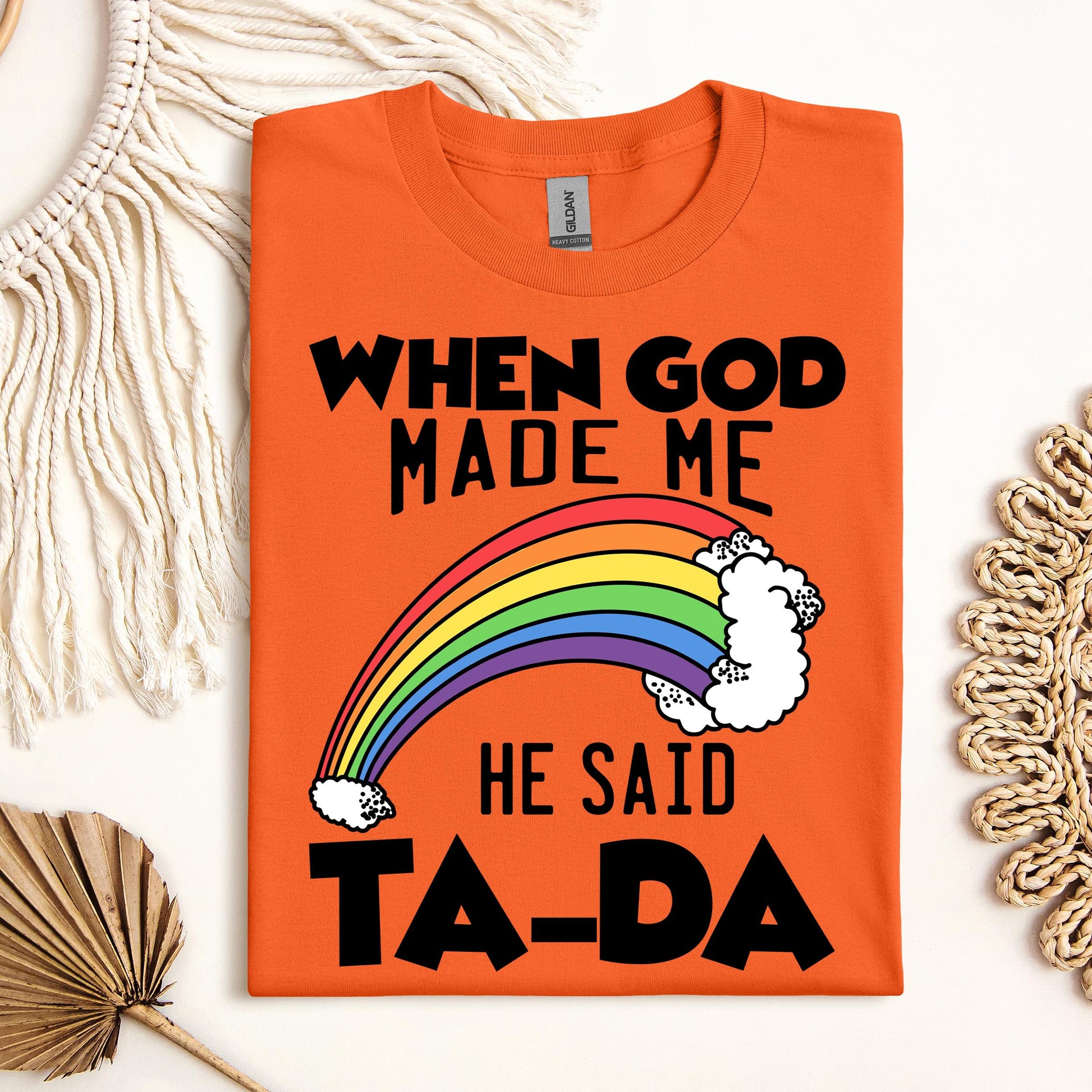 When God Made Me He Said Ta-Da 02