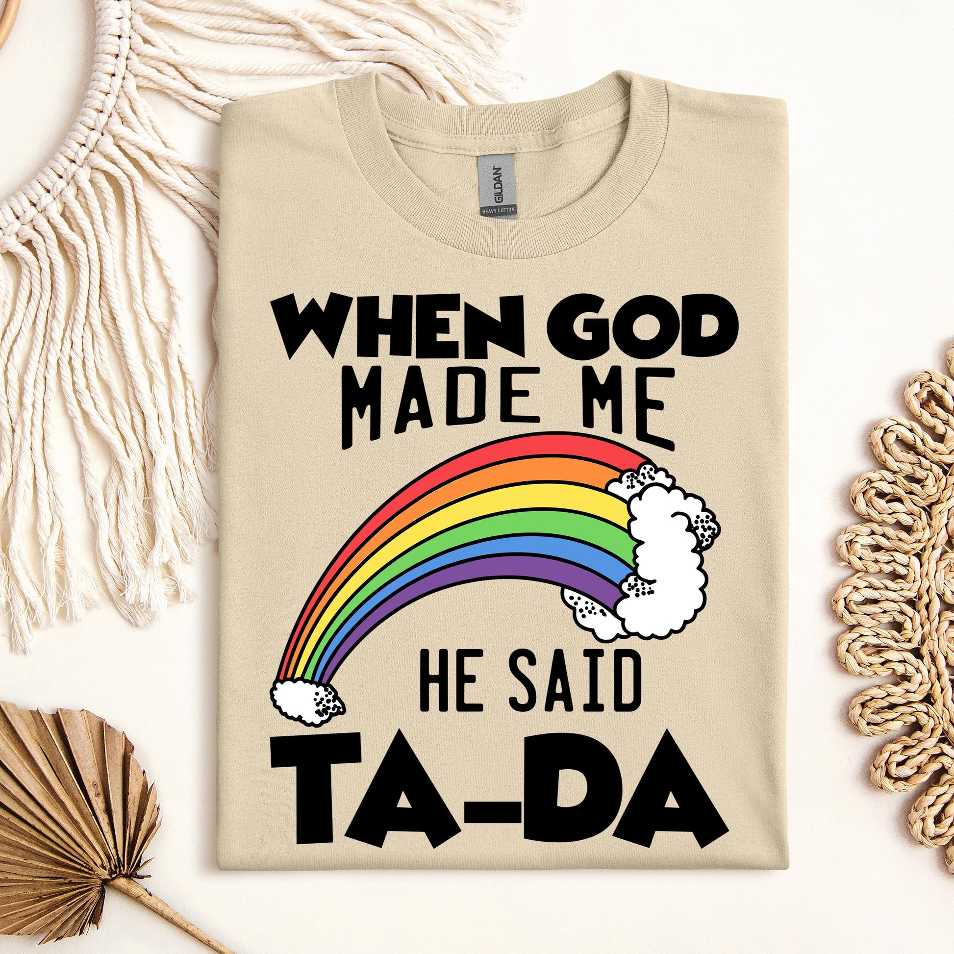 When God Made Me He Said Ta-Da 02