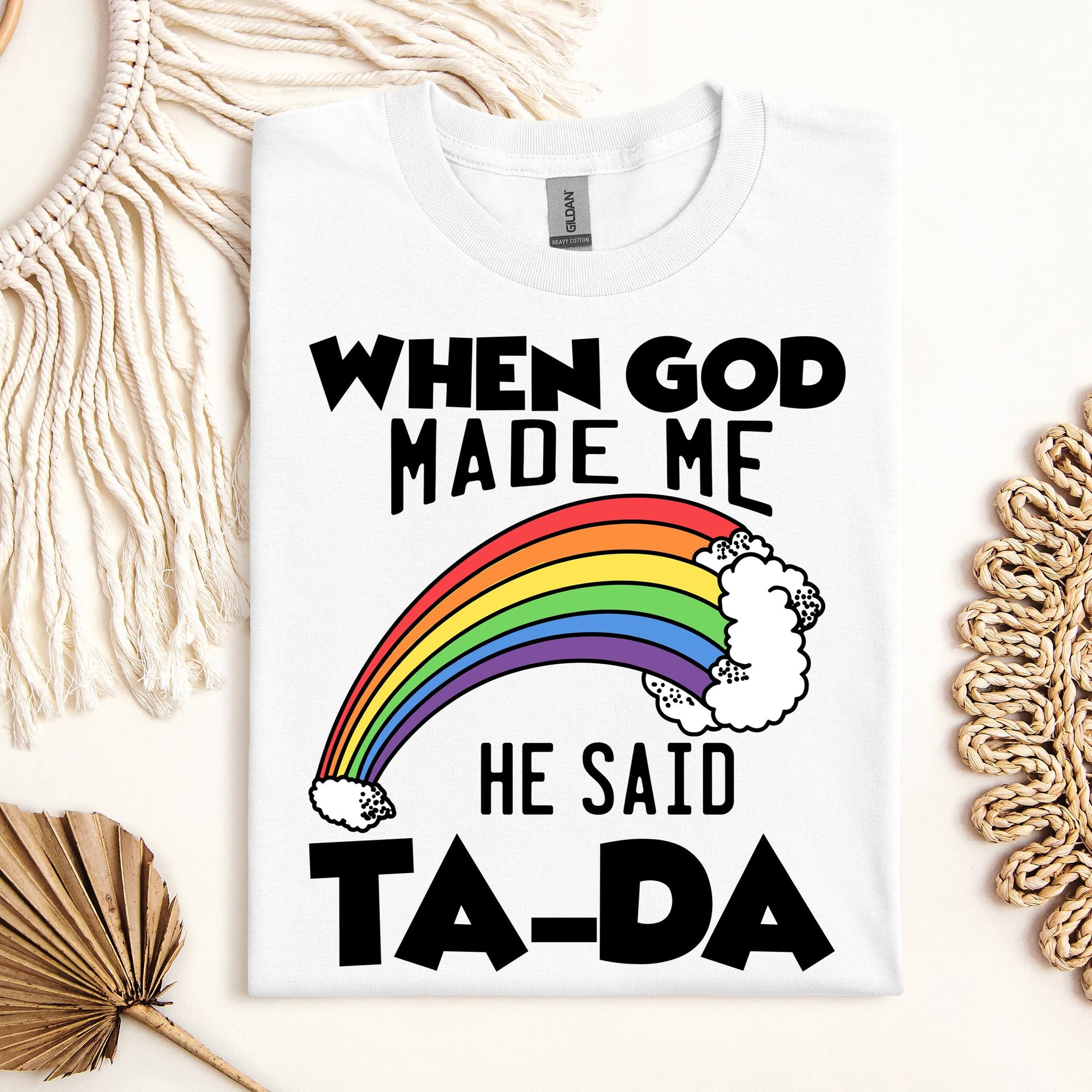 When God Made Me He Said Ta-Da 02