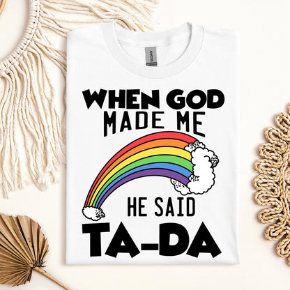 When God Made Me He Said Ta-Da 02