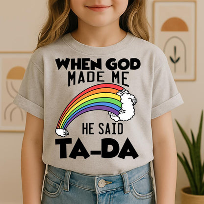 When God Made Me He Said Ta-Da 02
