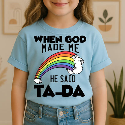 When God Made Me He Said Ta-Da 02