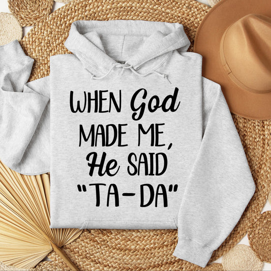 When God Made Me He Said Ta-Da 03