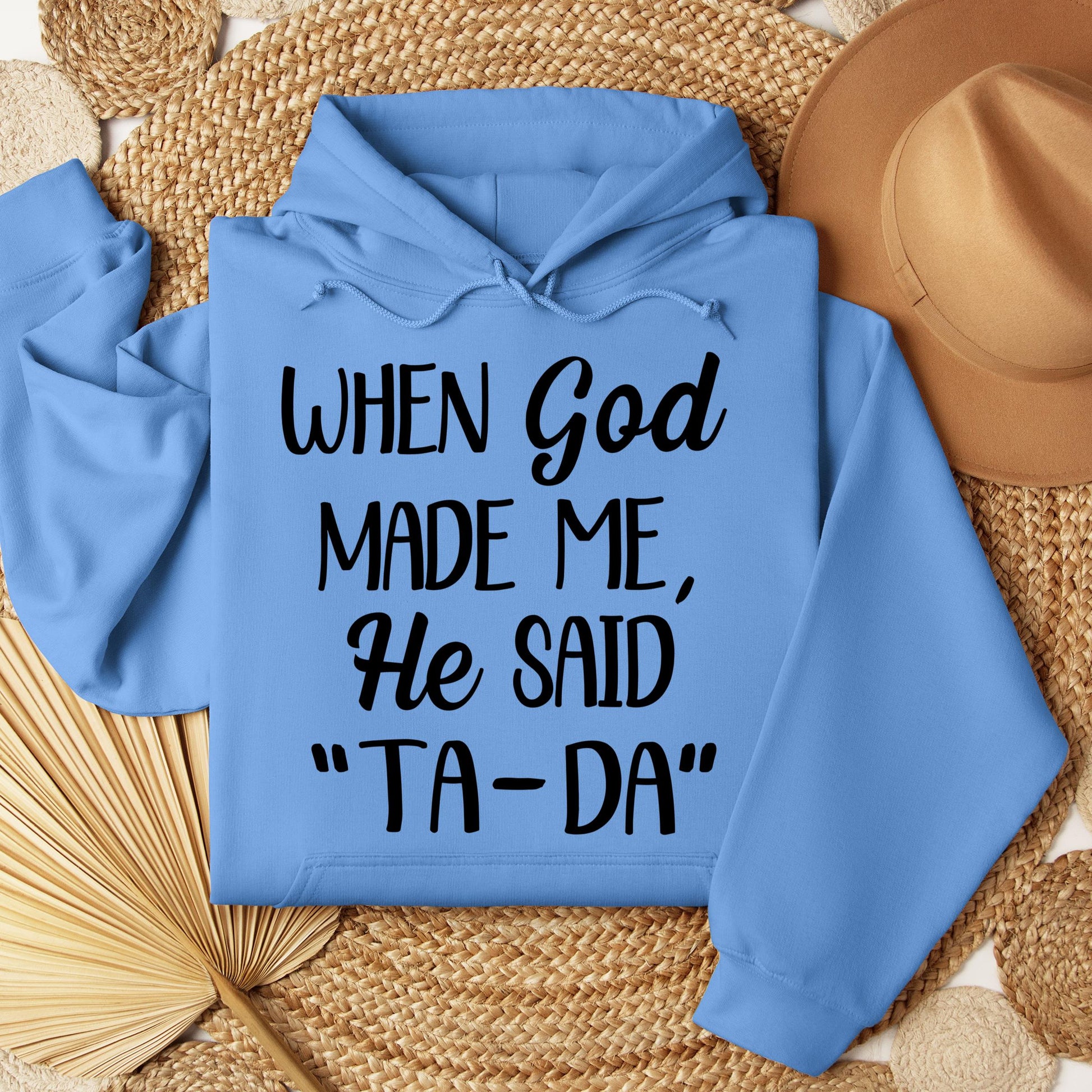 When God Made Me He Said Ta-Da 03