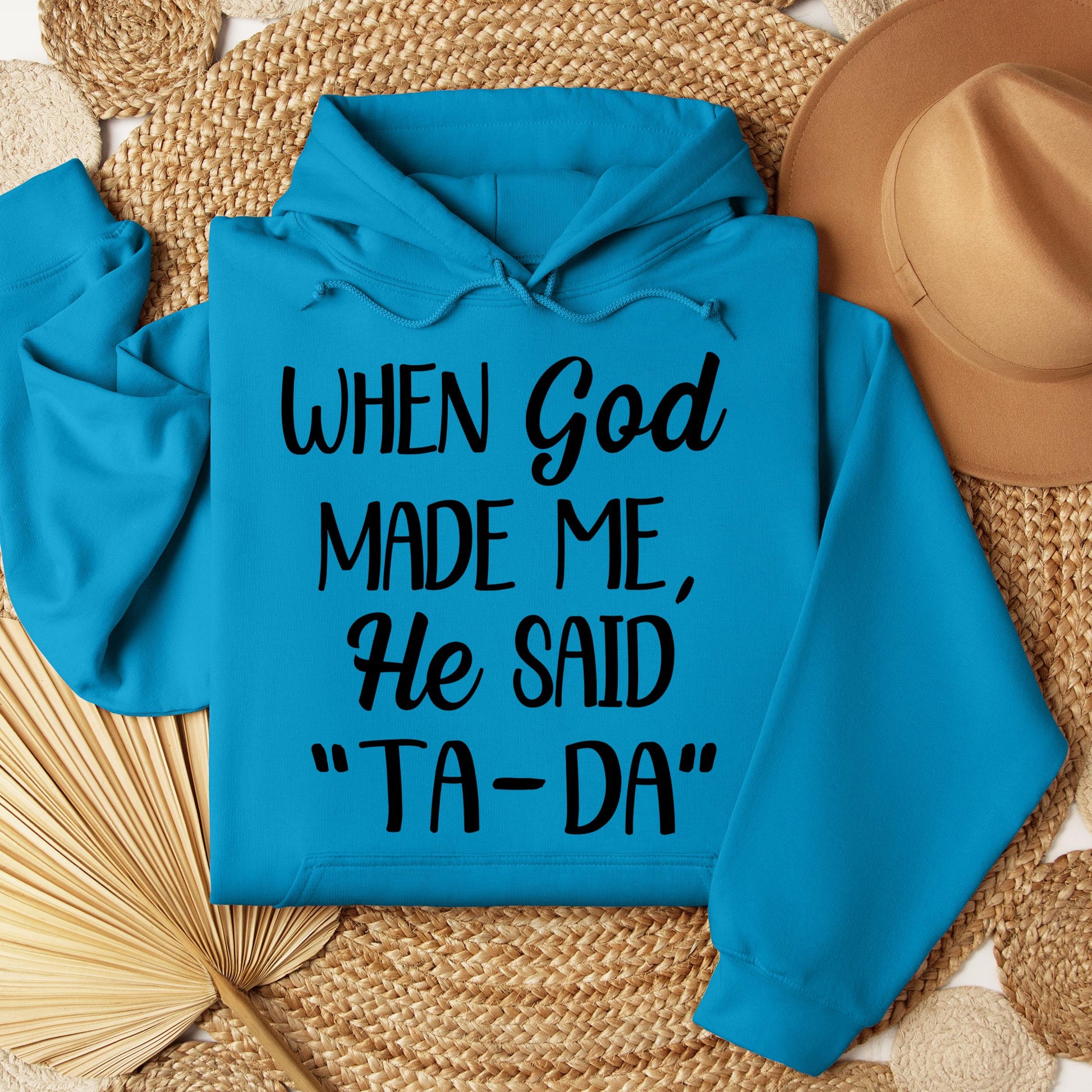 When God Made Me He Said Ta-Da 03