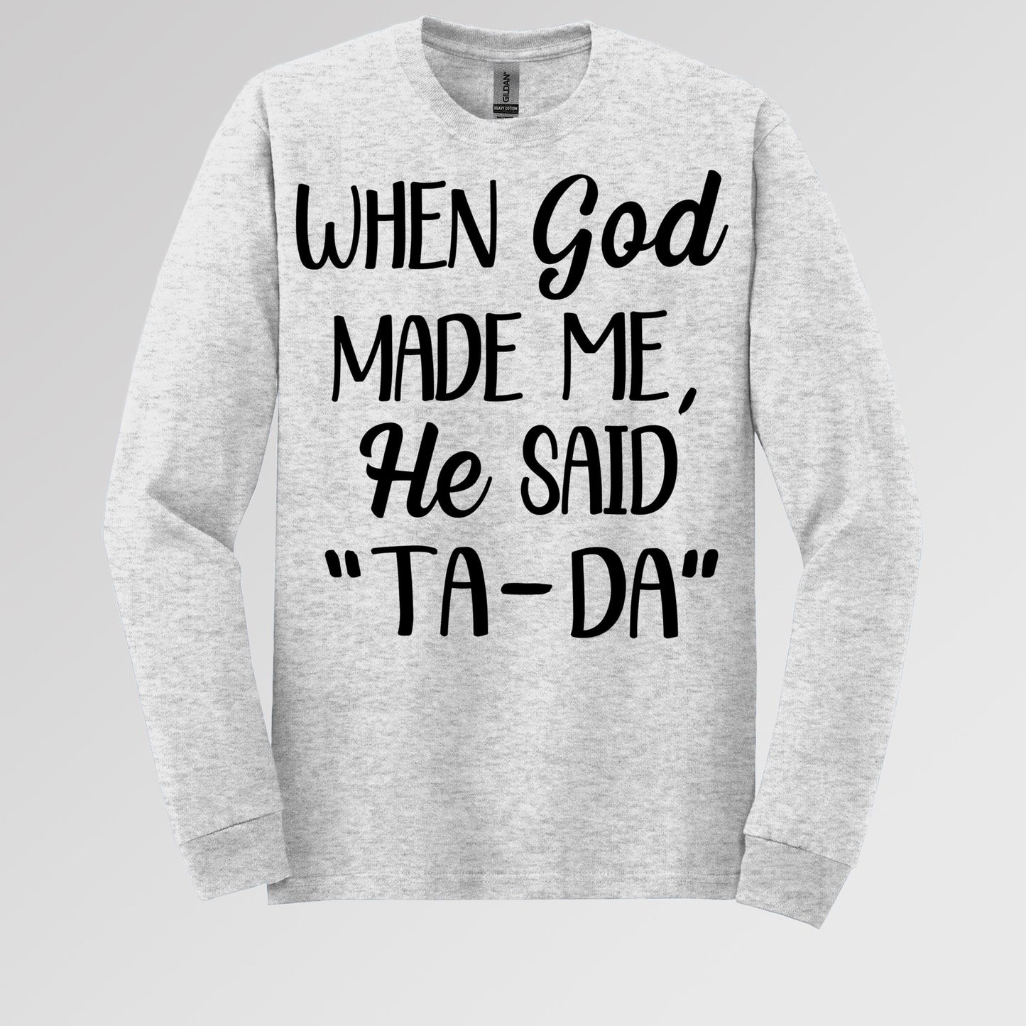 When God Made Me He Said Ta-Da 03