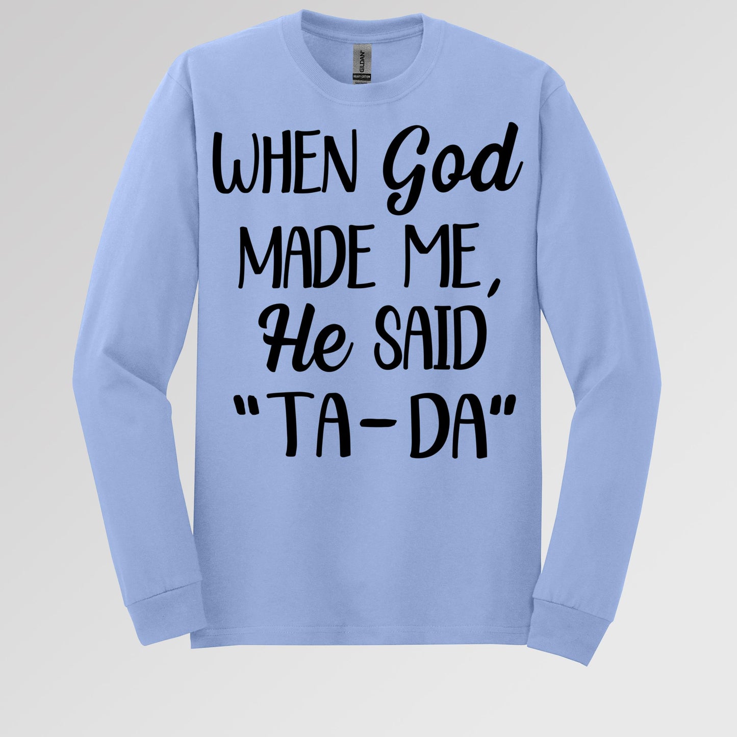 When God Made Me He Said Ta-Da 03
