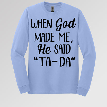 When God Made Me He Said Ta-Da 03