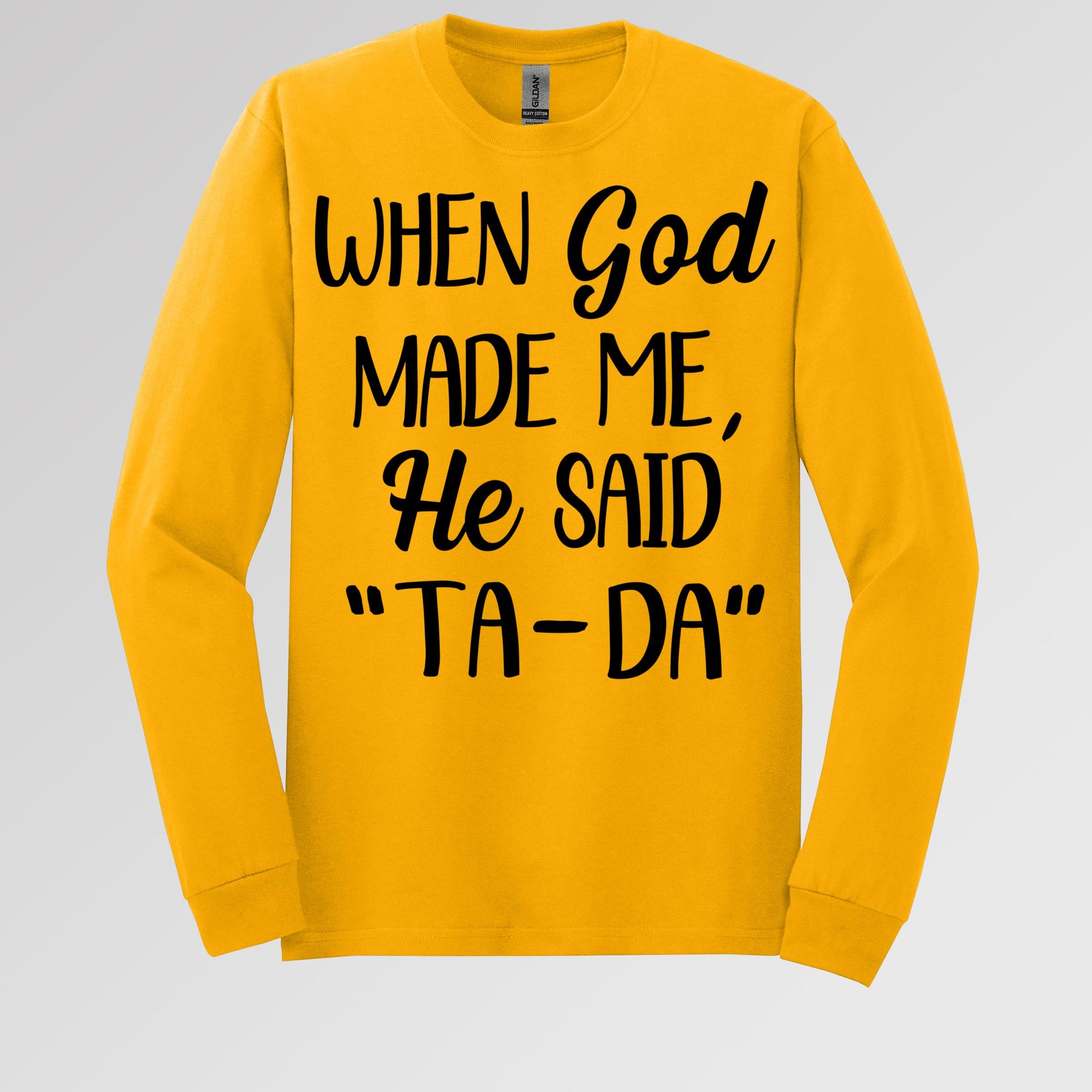 When God Made Me He Said Ta-Da 03