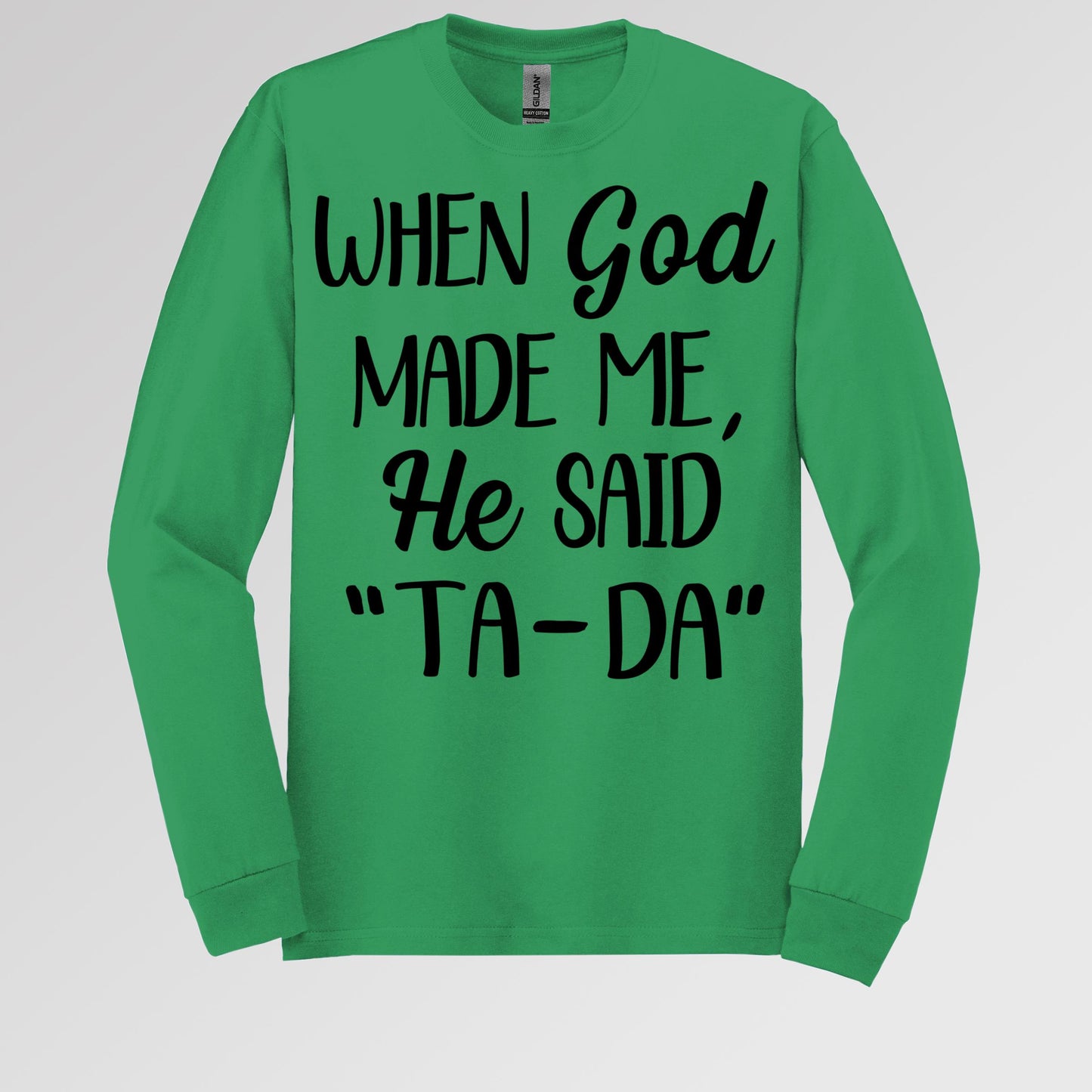 When God Made Me He Said Ta-Da 03