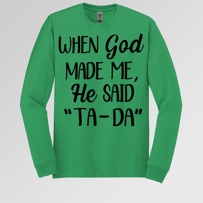 When God Made Me He Said Ta-Da 03