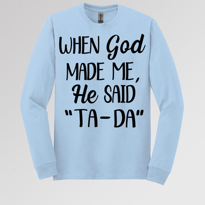 When God Made Me He Said Ta-Da 03