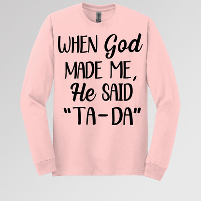 When God Made Me He Said Ta-Da 03