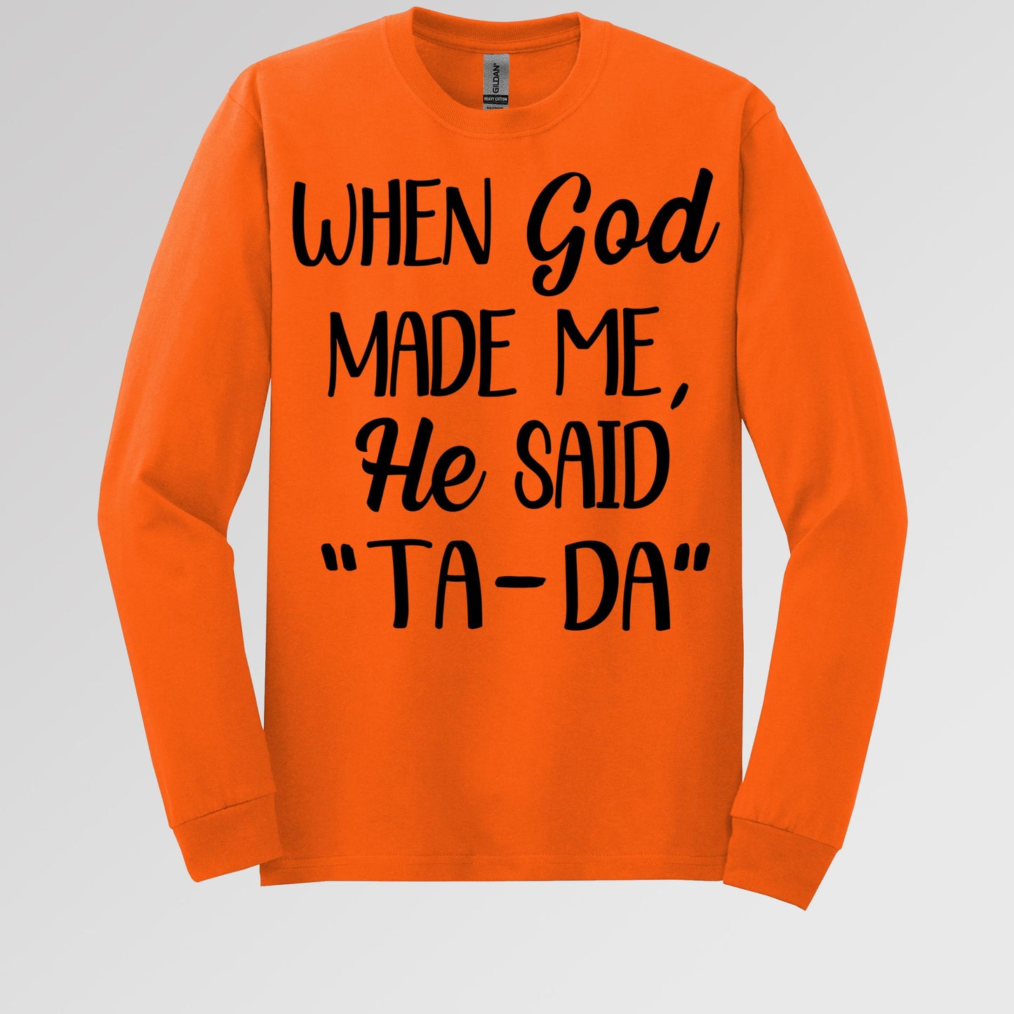 When God Made Me He Said Ta-Da 03