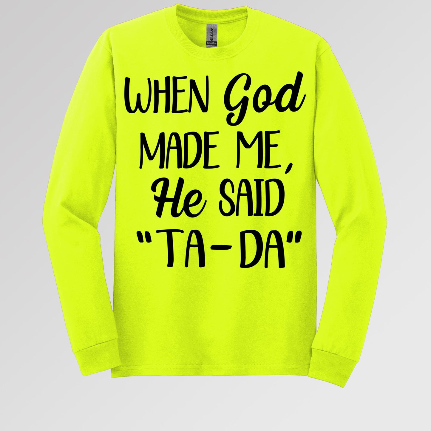When God Made Me He Said Ta-Da 03