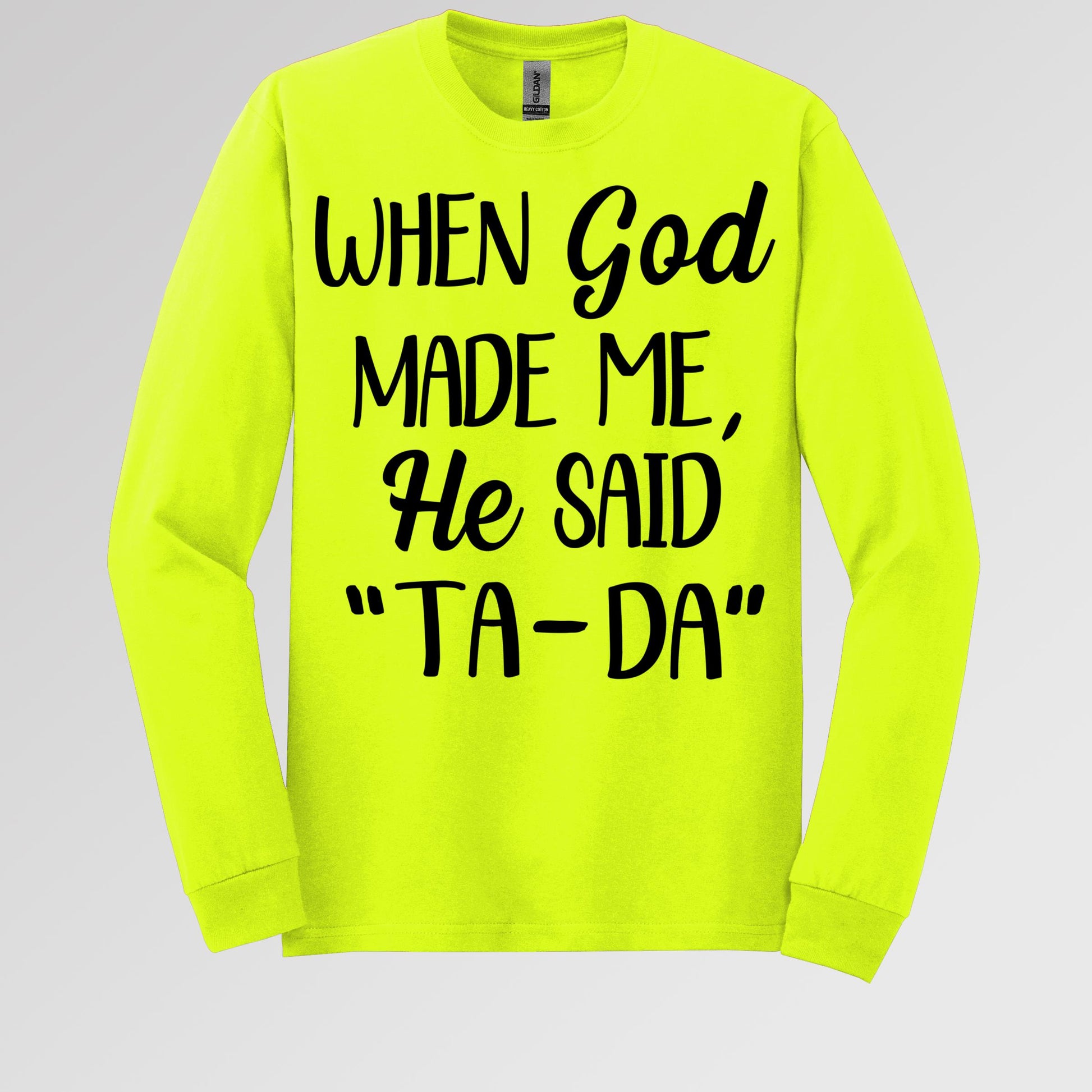 When God Made Me He Said Ta-Da 03