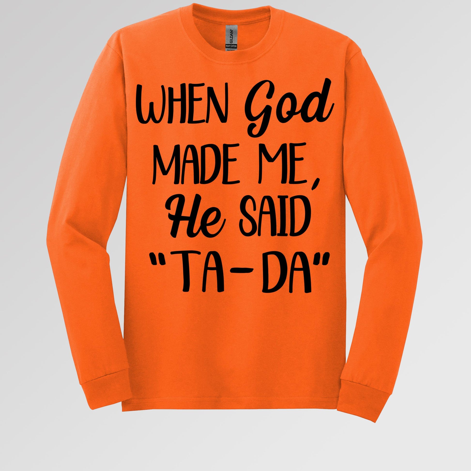 When God Made Me He Said Ta-Da 03