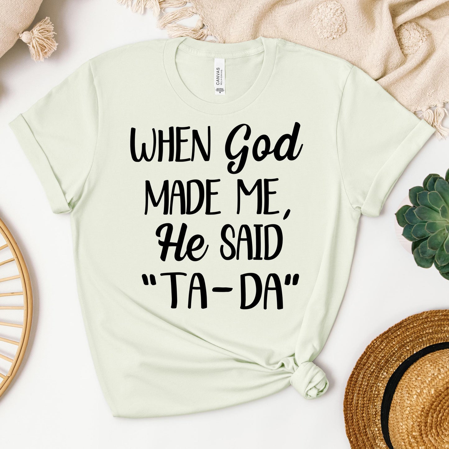 When God Made Me He Said Ta-Da 03