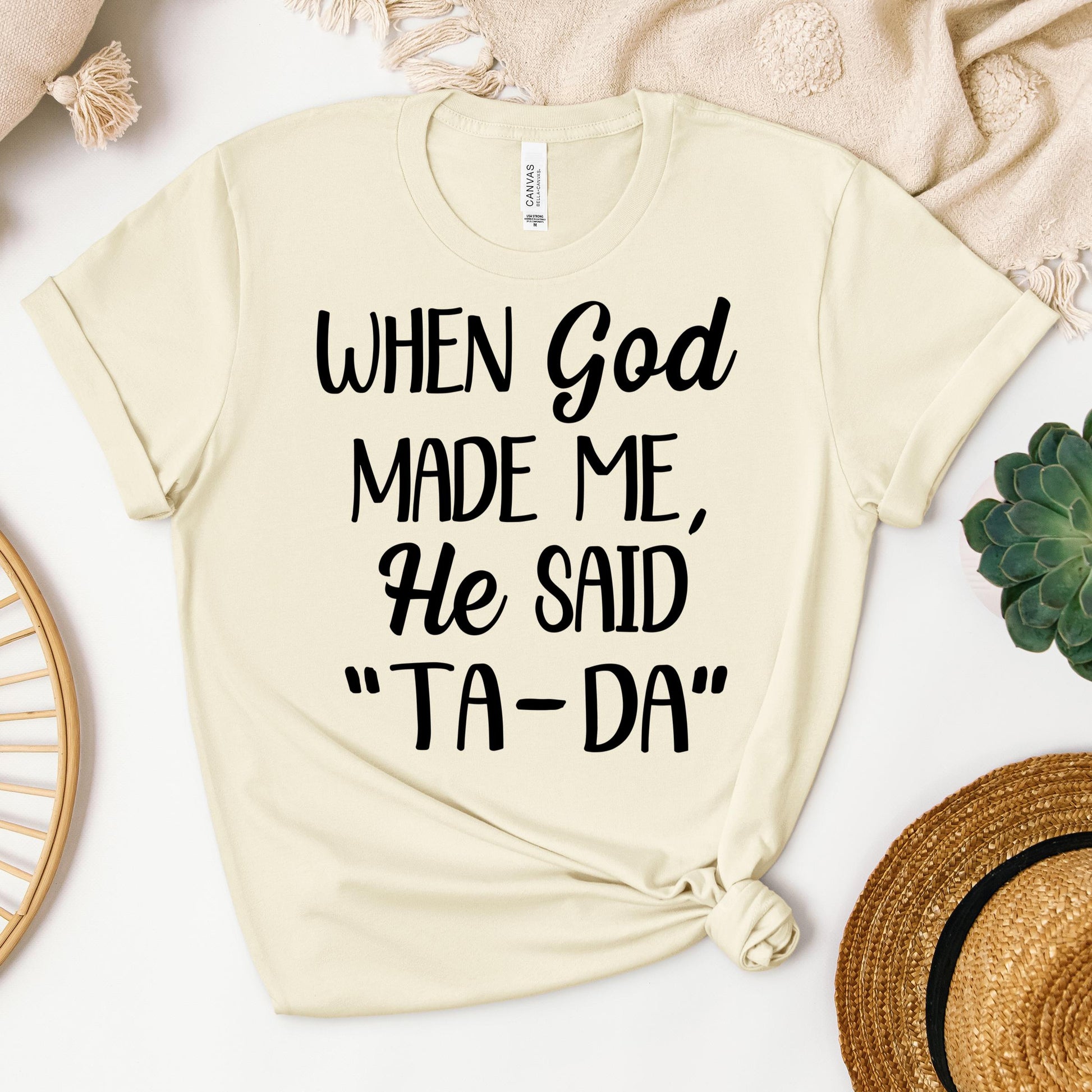 When God Made Me He Said Ta-Da 03