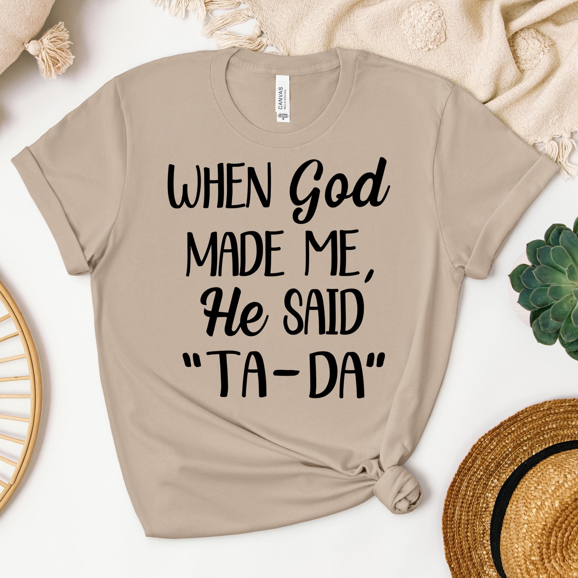 When God Made Me He Said Ta-Da 03