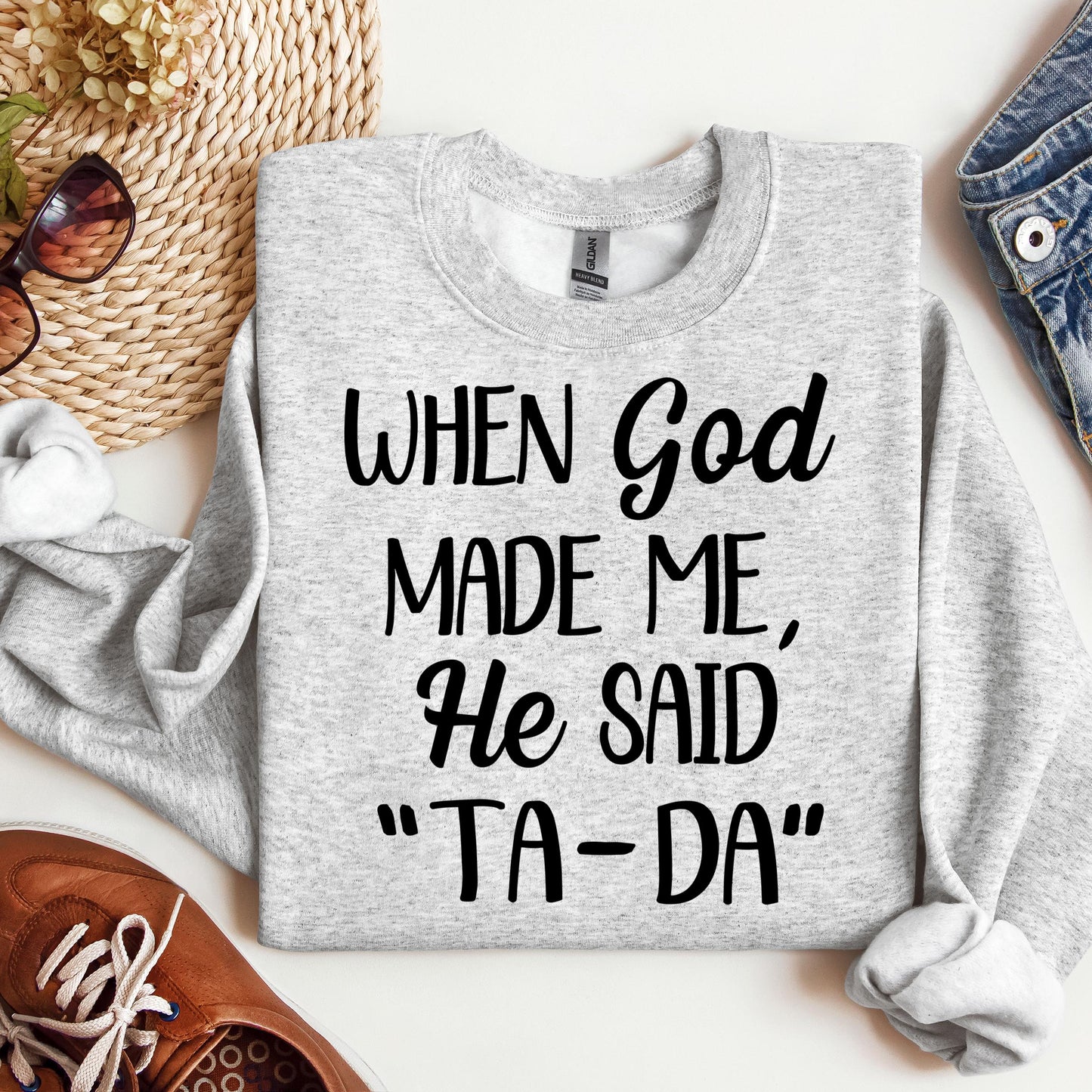 When God Made Me He Said Ta-Da 03