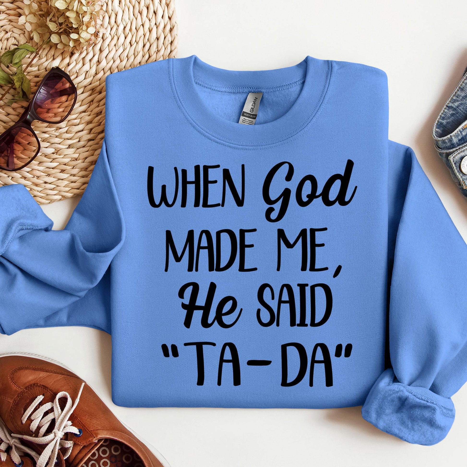 When God Made Me He Said Ta-Da 03